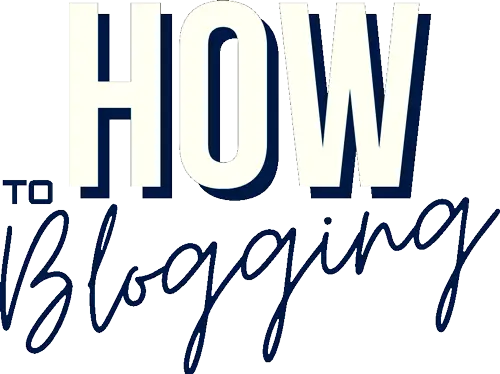 How To Blogging